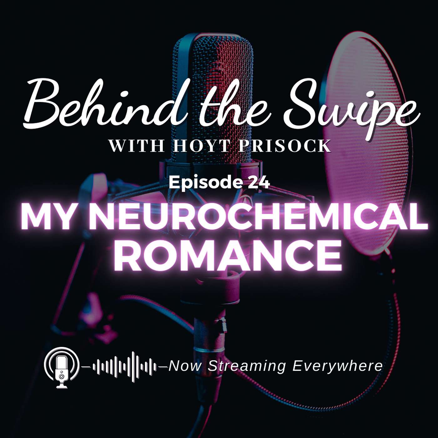 Episode 24 - My Neurochemical Romance