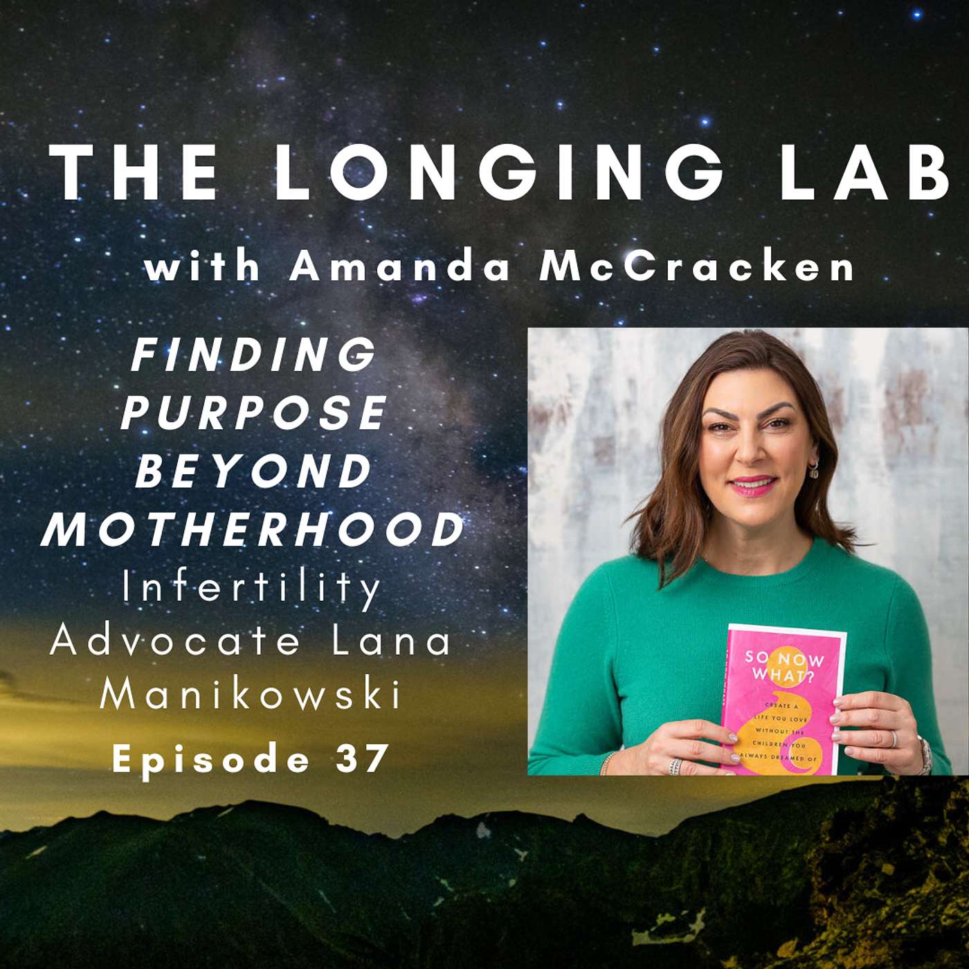 Infertility advocate Lana Manikowski on finding purpose beyond motherhood episode artwork