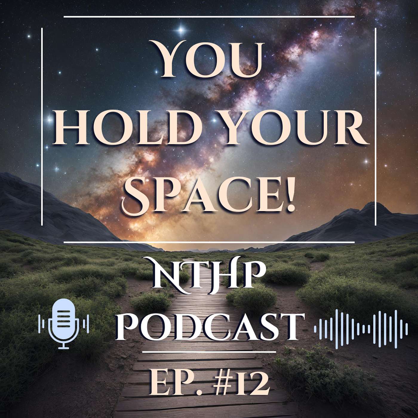 You Hold Your Space! | NTHP EP 12 episode artwork