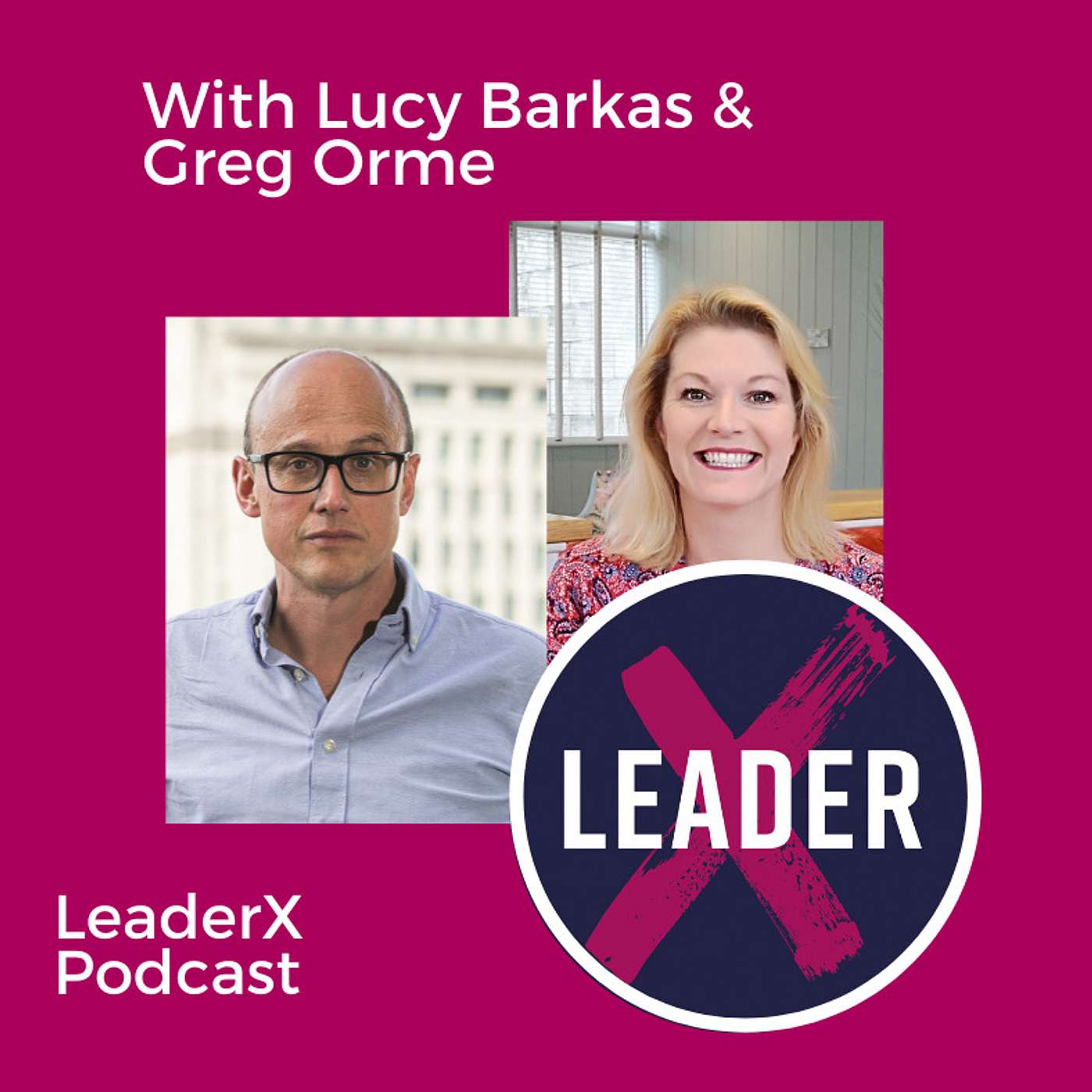 The LeaderX Podcast with Lucy Barkas
