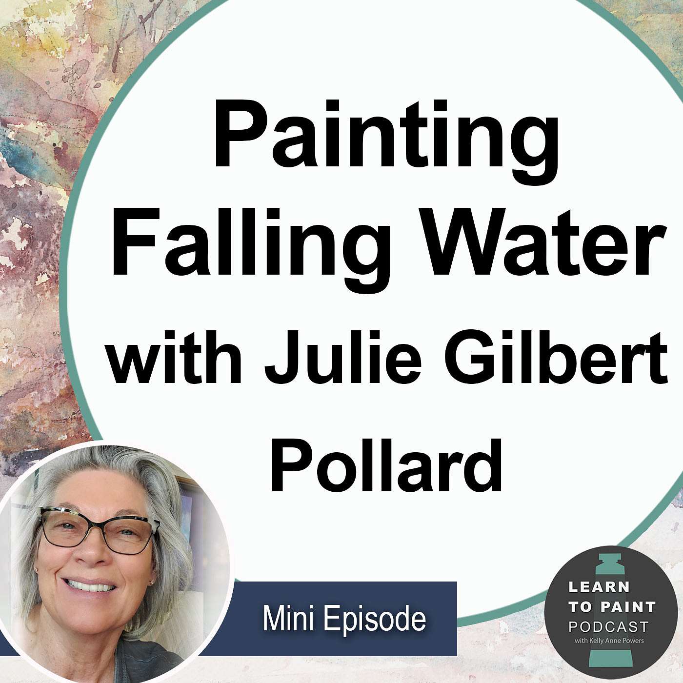 Ep. 51: Painting Falling Water with Julie Gilbert Pollard