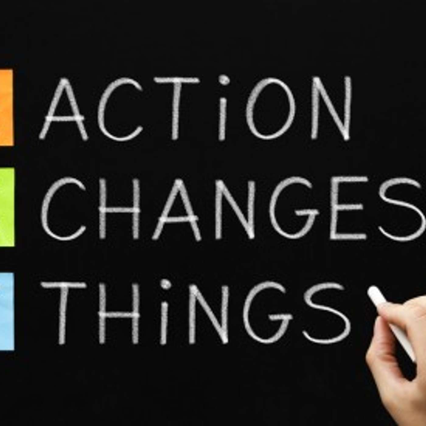 Episode 99 - A.C.T. Action Changes Things