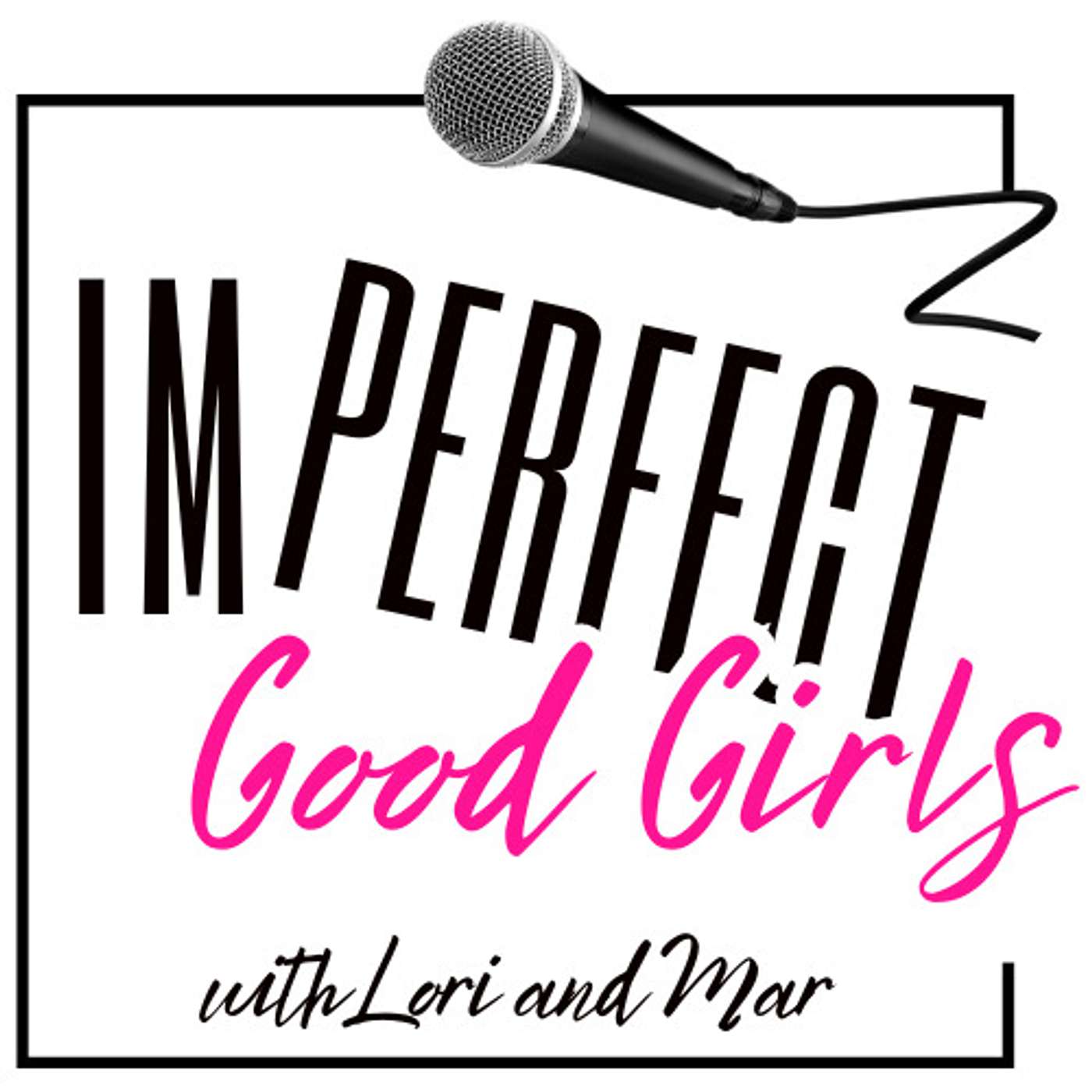 Imperfect Good Girls