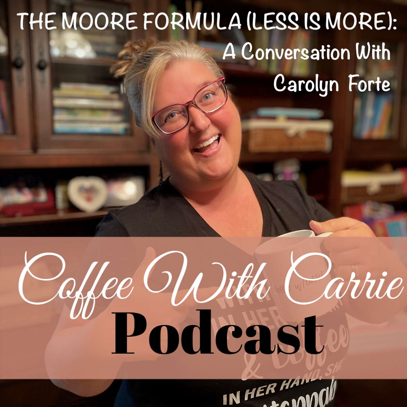 The Moore Formula (Less is More):  A Conversation with Carolyn Forte episode artwork