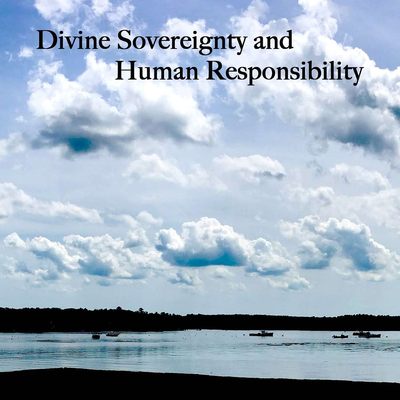 Divine Sovereignty and Human Responsibility