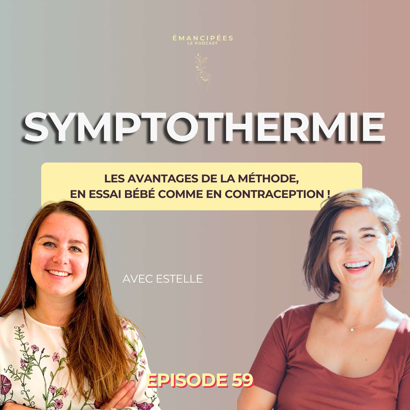 #59 Contraception & grossesse : Estelle témoigne de la puissance de la symptothermie