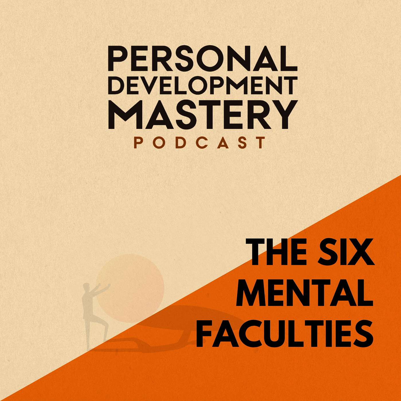 #393 The six mental faculties. (Personal development wisdom snippets)