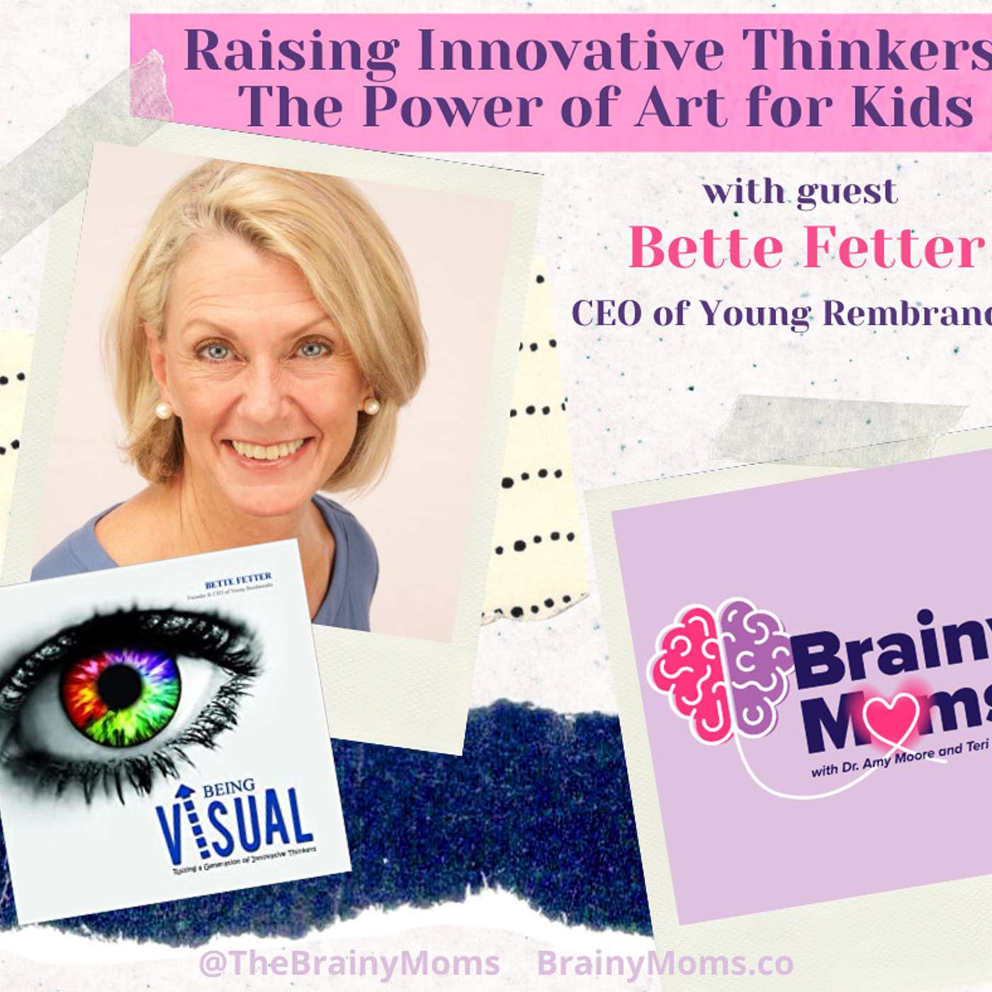 Raising Innovative Thinkers: The Power of Art for Kids with guest Bette Fetter