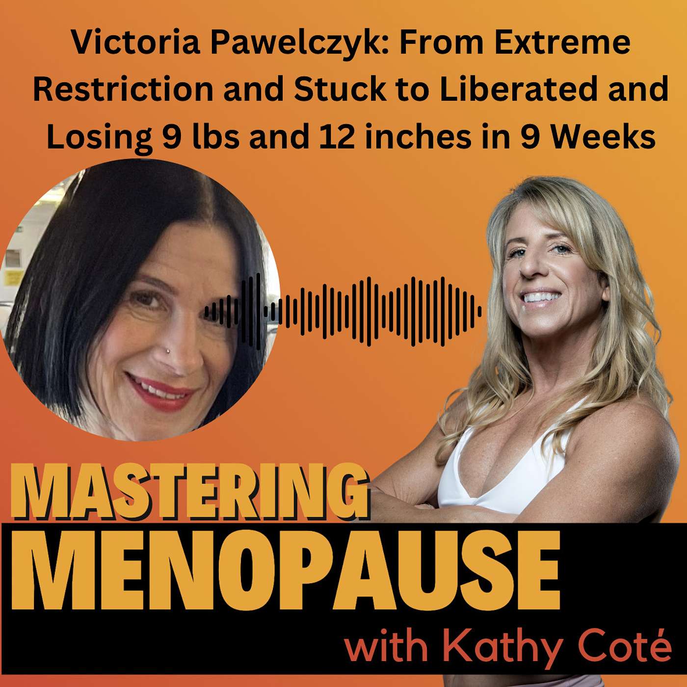 Victoria Pawelczyk: From Extreme Restriction and Stuck to Liberated and Losing 9 lbs and 12 inches in 9 Weeks episode artwork