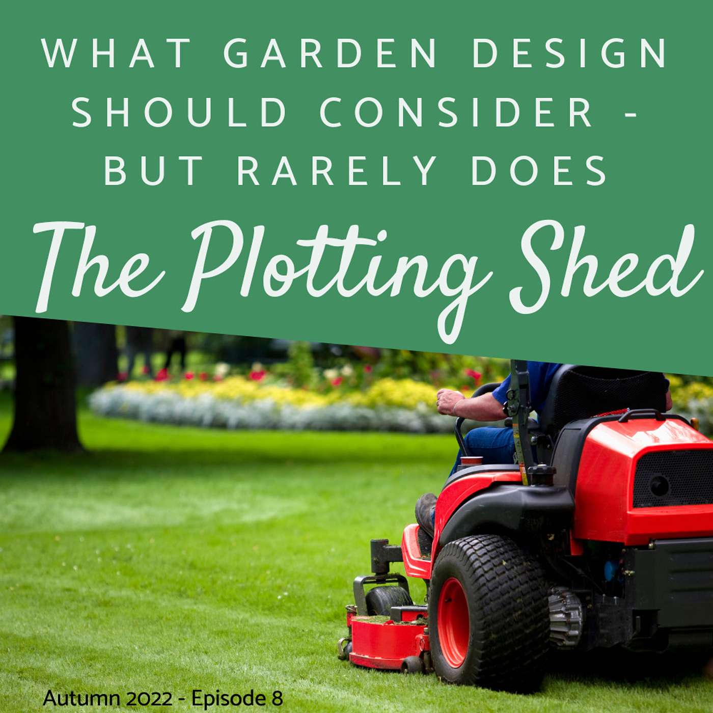 Garden design; what everyone should think about .... but don't!