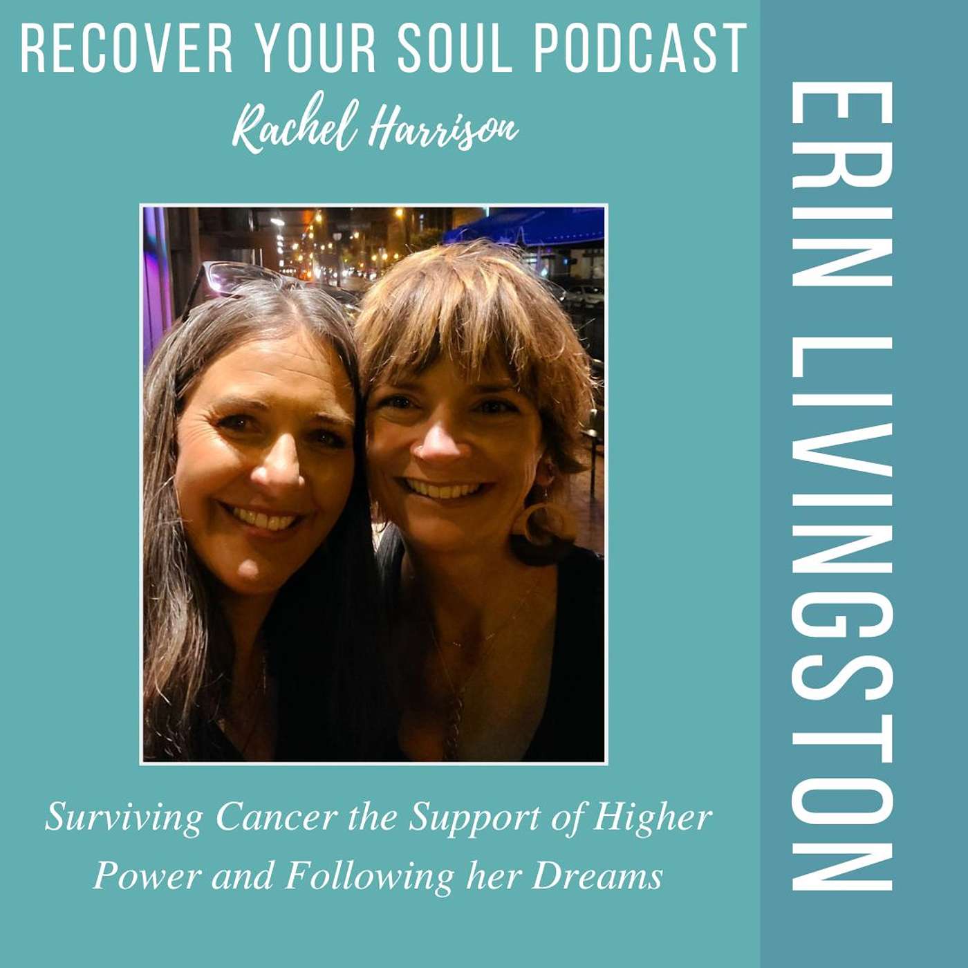 Erin Livingston - Surviving Cancer the Support of Higher Power and Following her Dreams episode artwork