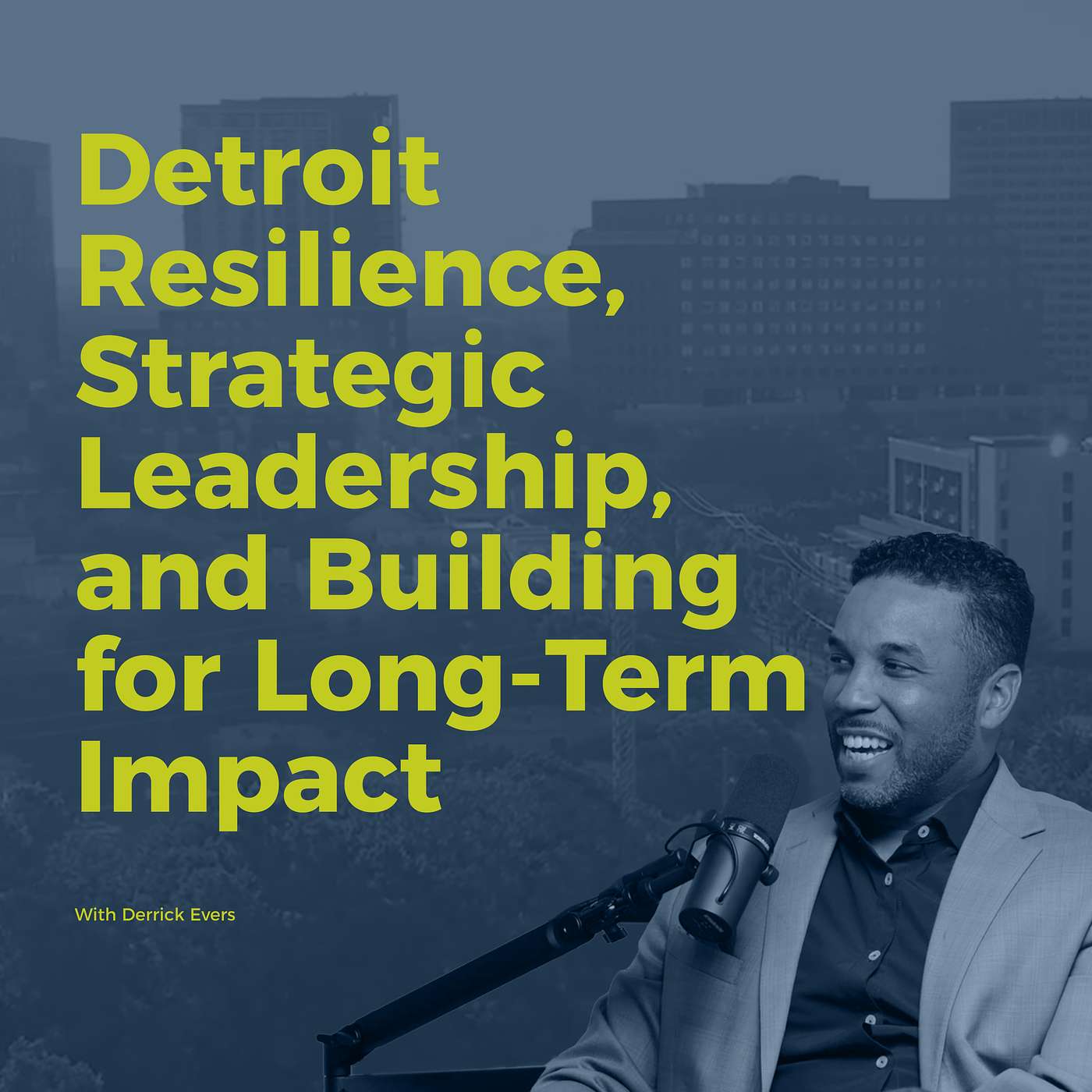 Decision Points E87 – Derrick Evers: Detroit Resilience, Strategic Leadership, and Building for Long-Term Impact