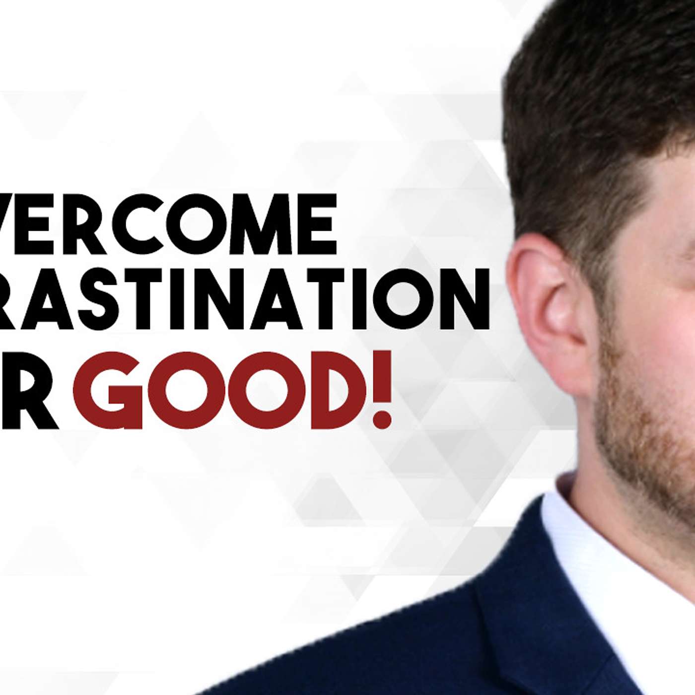 BBB 9: What Is Procrastination And How To Overcome It | Simon Goldwhite & Brandon Eastman