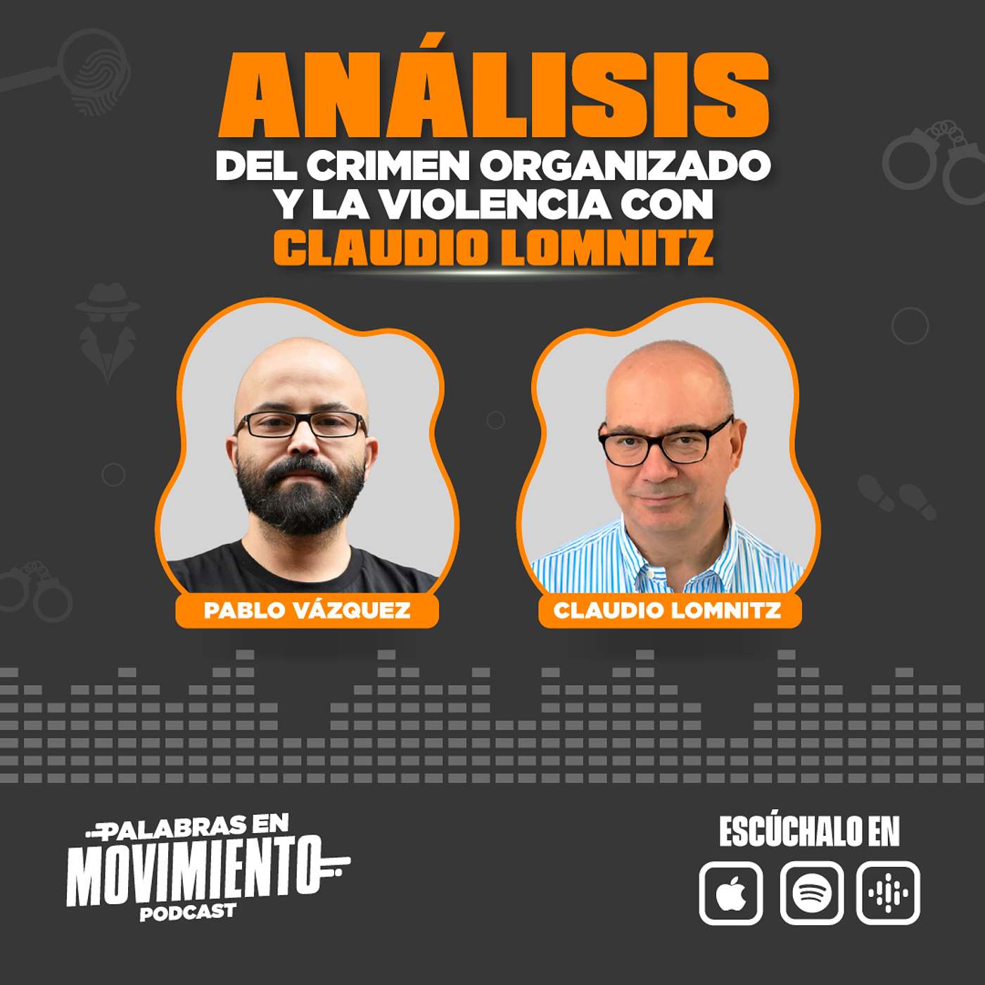 Análisis del crimen organizado y la violencia con Claudio Lomnitz