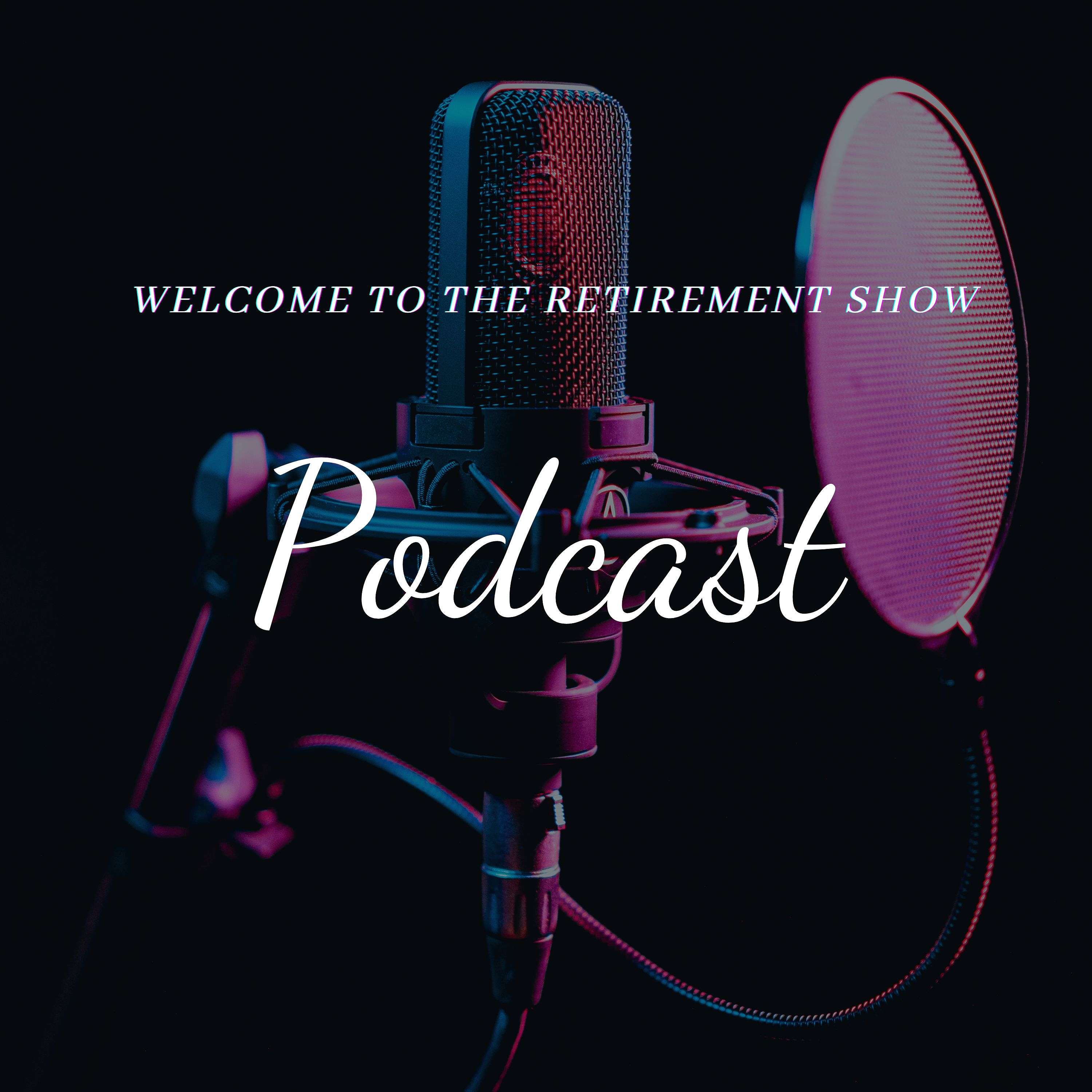 THE RETIREMENT SHOW ( celebrating life's next chapter)