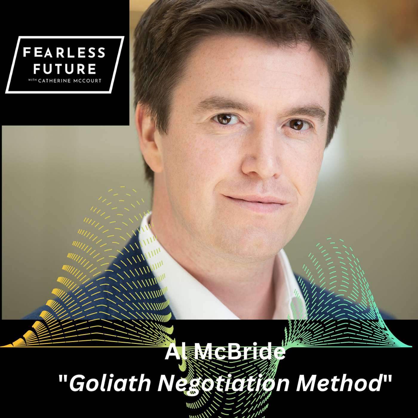 The Goliath Negotiation Method: Interview w/ Al McBride