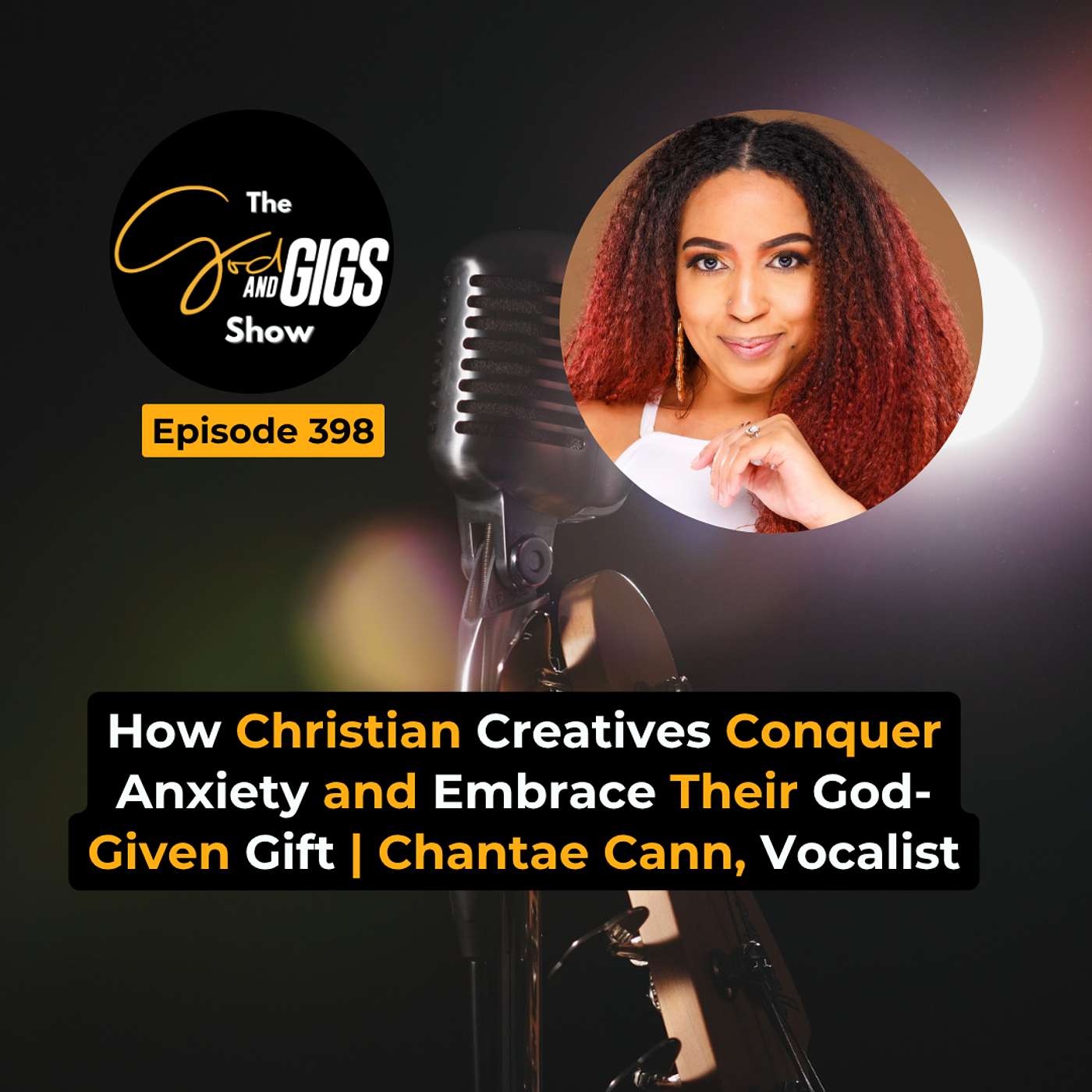 How Christian Creatives Conquer Anxiety and Embrace Their God-Given Gift | Chantae Cann, Vocalist episode artwork