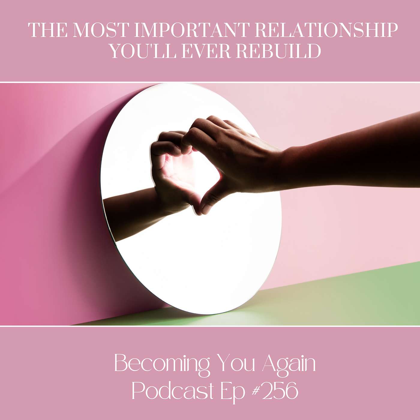 The Most Important Relationship You'll Ever Rebuild