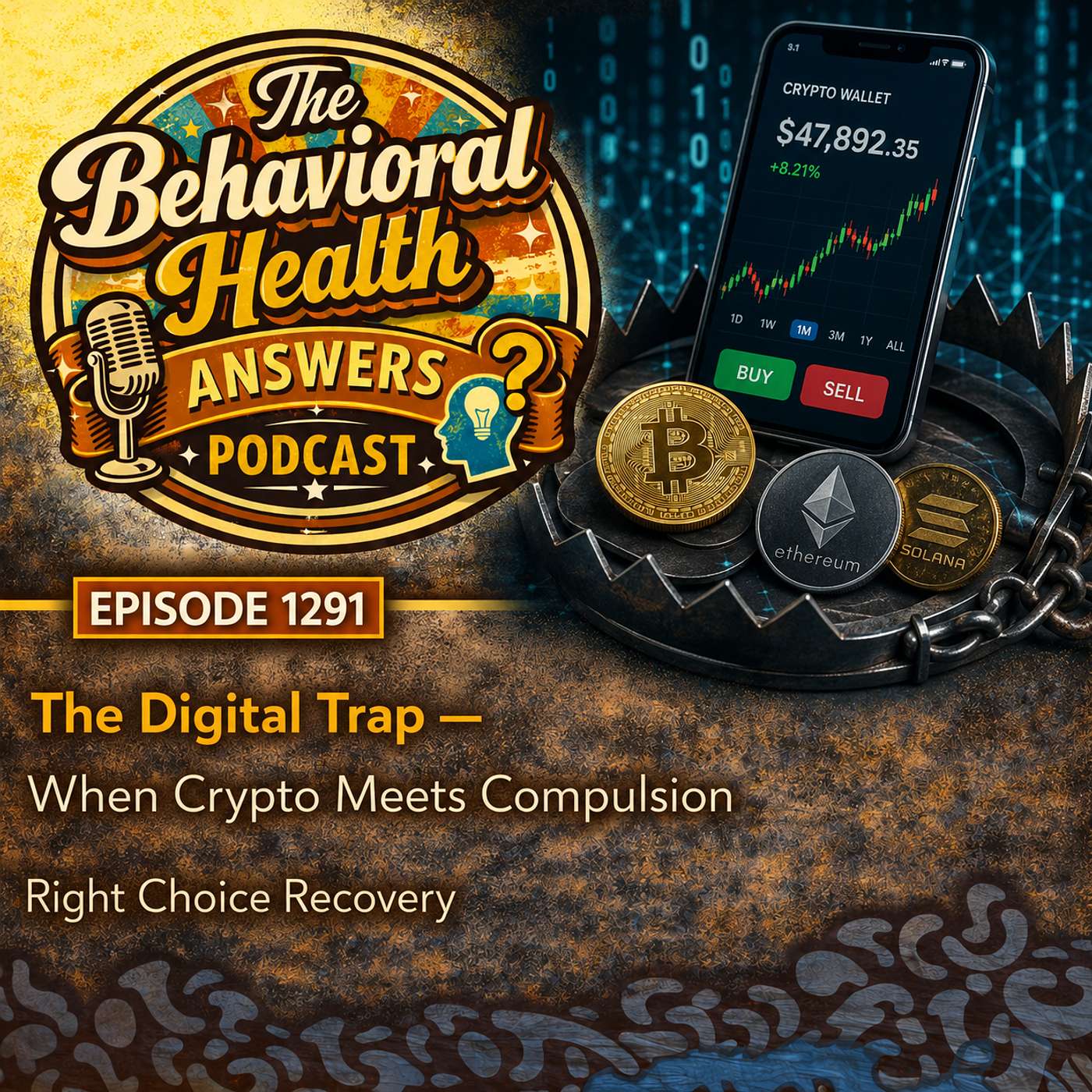Episode 1291: The Digital Trap - When Crypto Meets Compulsion | Right Choice Recovery episode artwork