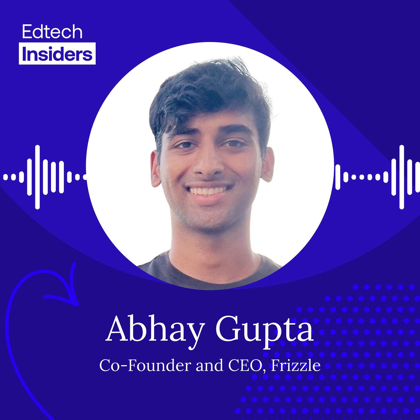 How Abhay Gupta and Frizzle Are Saving Teachers 20 Hours a Week