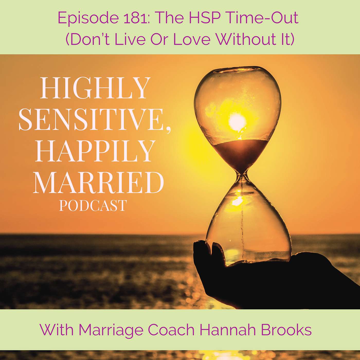 The HSP Time-Out (Don’t Live Or Love Without It)