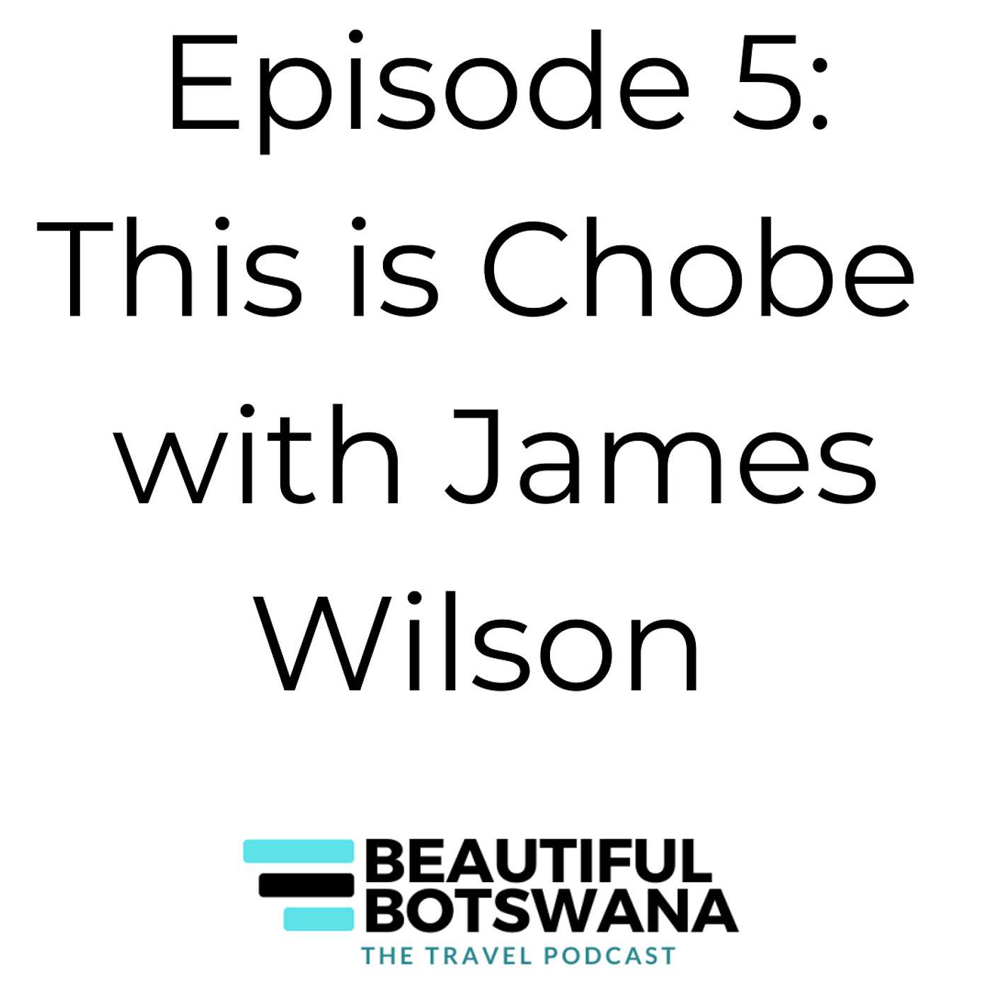 5 - James Wilson - This is Chobe