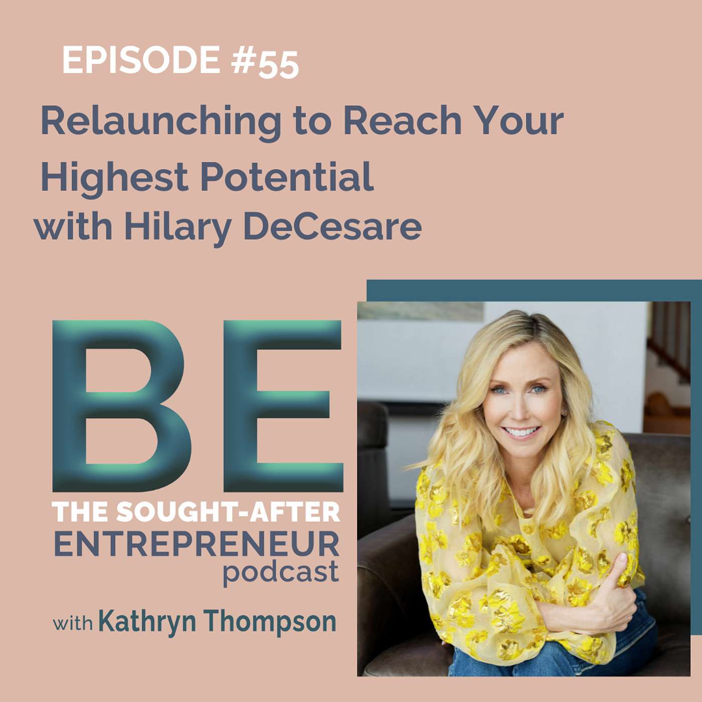 How to Relaunch in Business to Reach Your Highest Potential with Hilary DeCesare