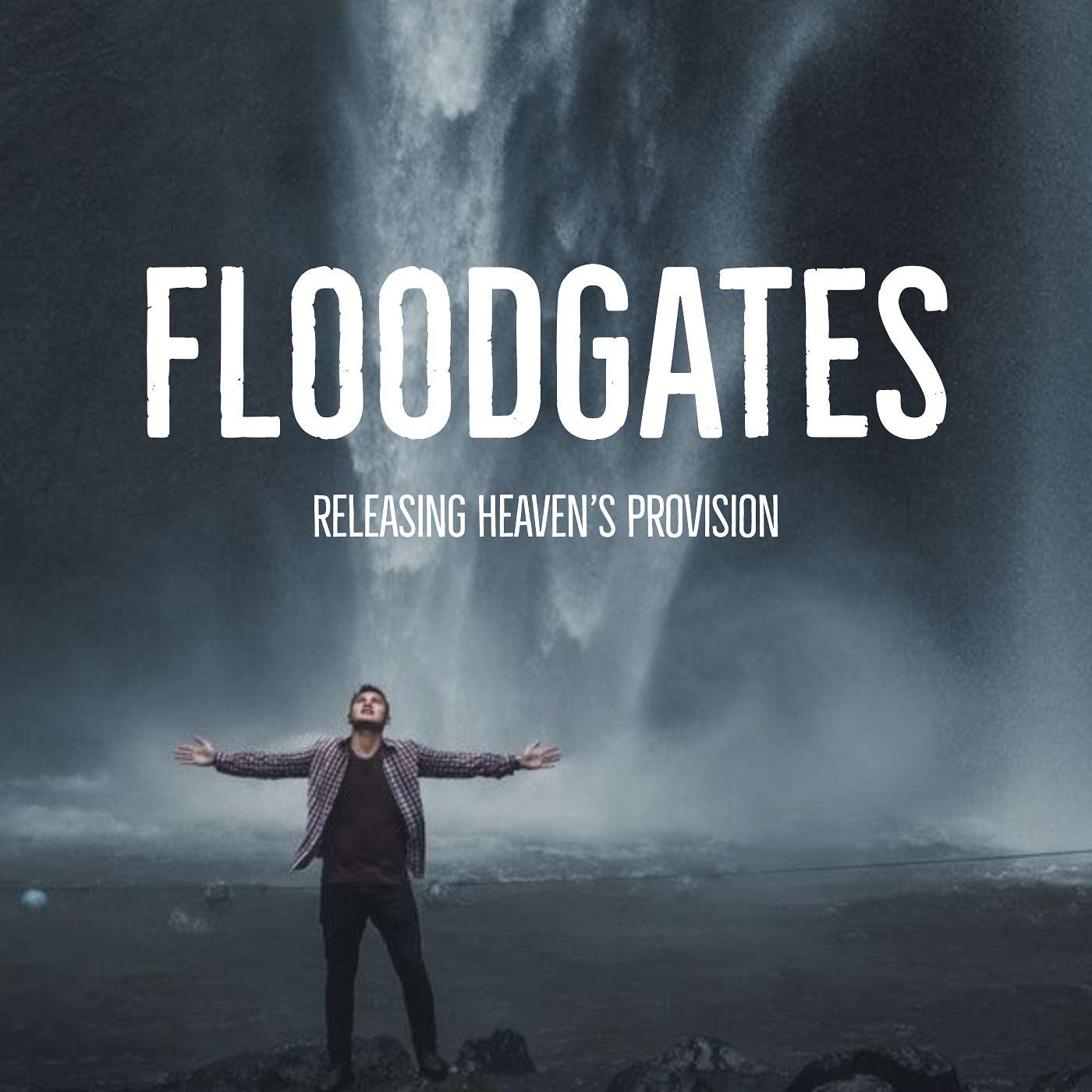 Floodgates: Releasing Heaven's Provision (Part 3)