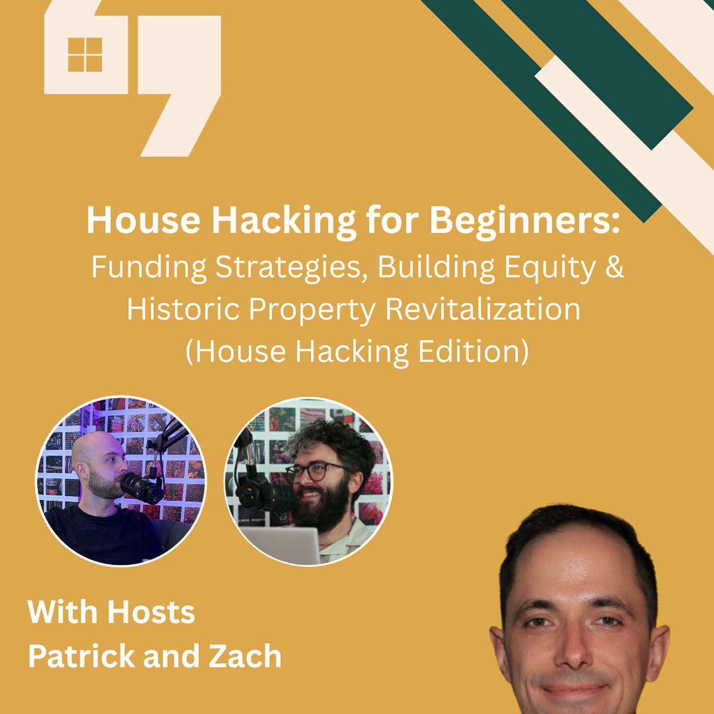 House Hacking for Beginners: Funding Strategies, Building Equity & Historic Property Revitalization (House Hacking Edition) episode artwork
