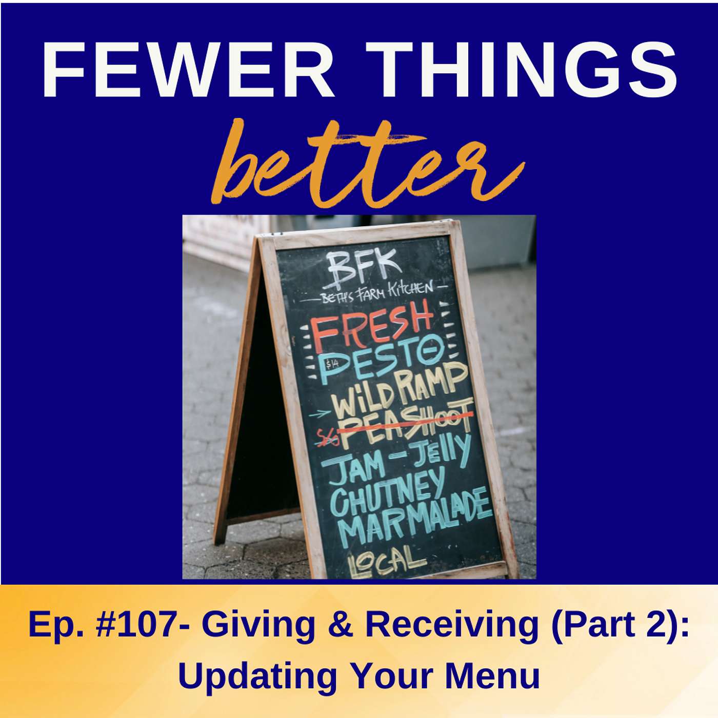 Ep. 107- Giving & Receiving (Part 2): Updating Your Menu