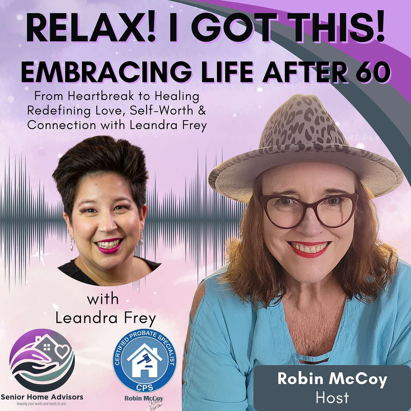 Relax, I Got This! Podcast -- Embracing Life After 60