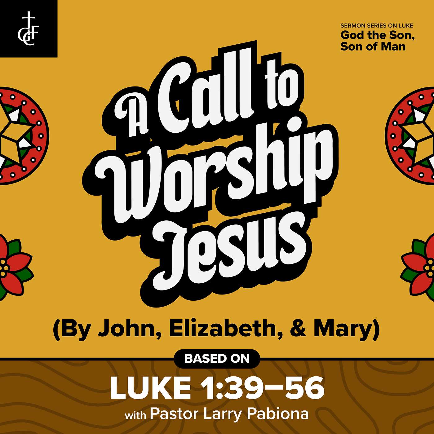 A Call to Worship Jesus (Luke 1:39-56) • Pastor Larry Pabiona