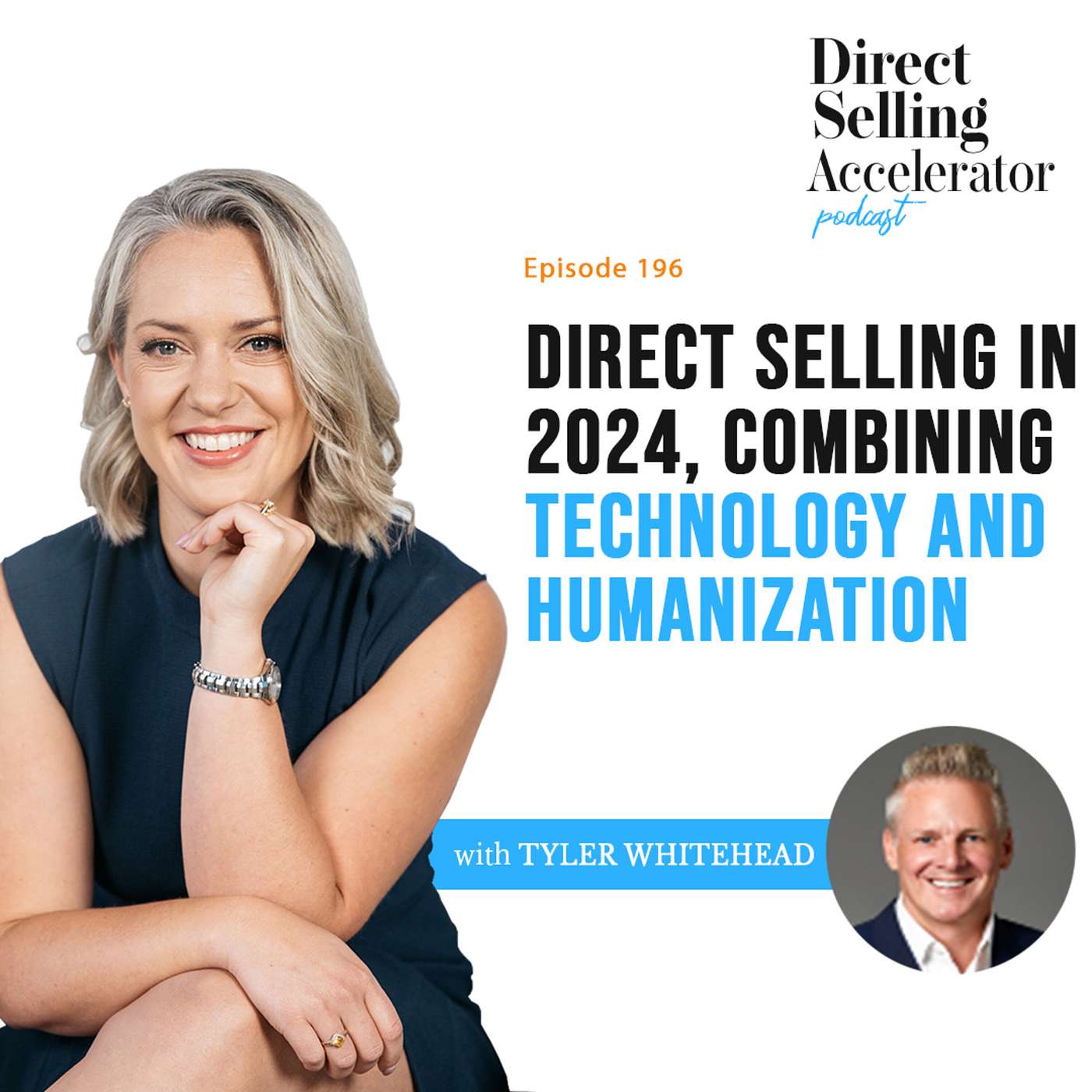 EP 196: Direct Selling in 2024, Combining Technology and Humanization with Tyler Whitehead episode artwork