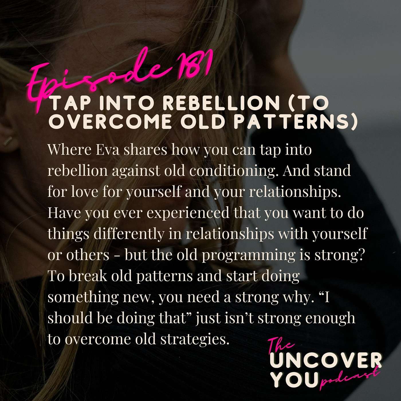 Ep 181: Tap into rebellion (to overcome old patterns) Ep 181: Tap into rebellion (to overcome old patterns)