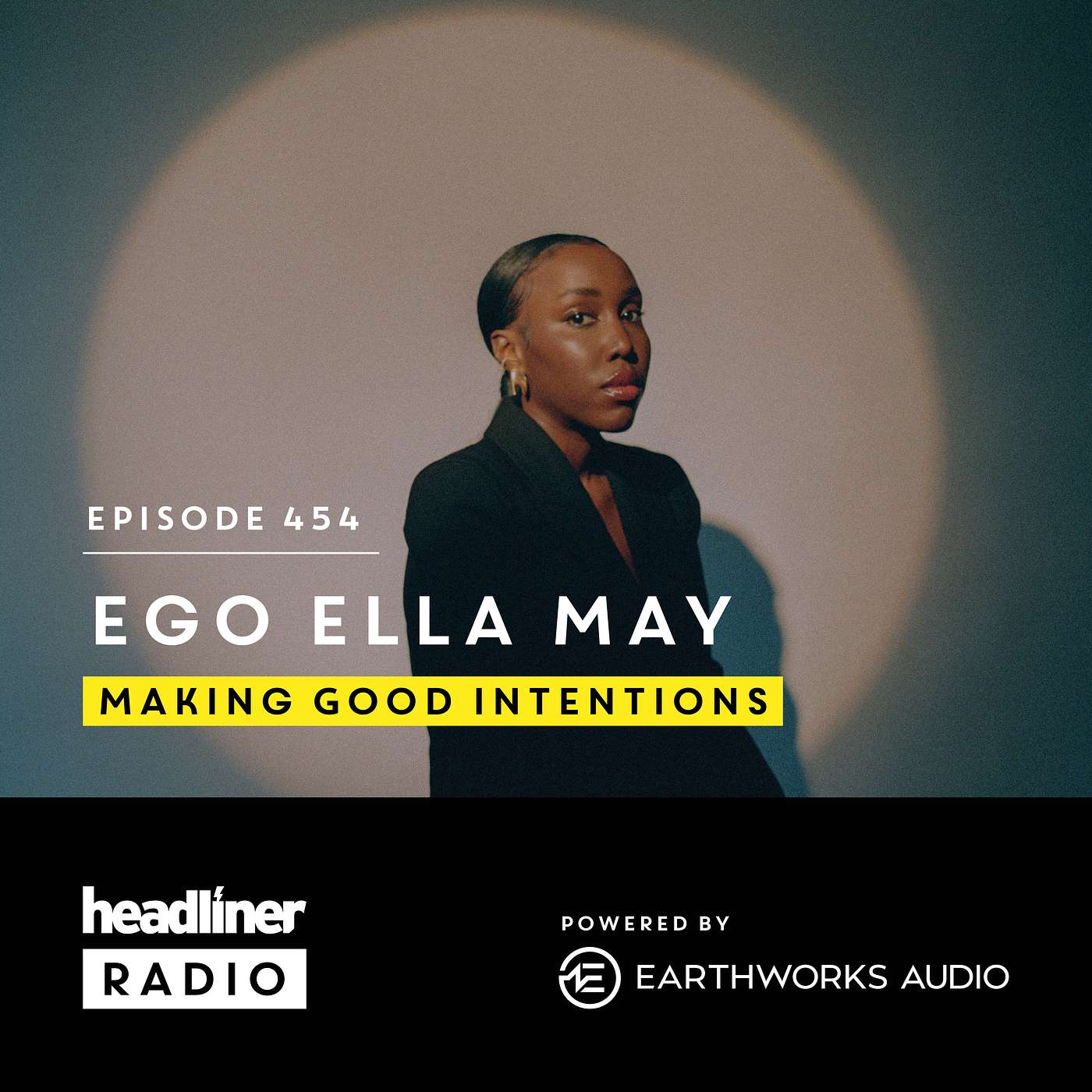 E454: Ego Ella May: Making Good Intentions E454: Ego Ella May: Making Good Intentions