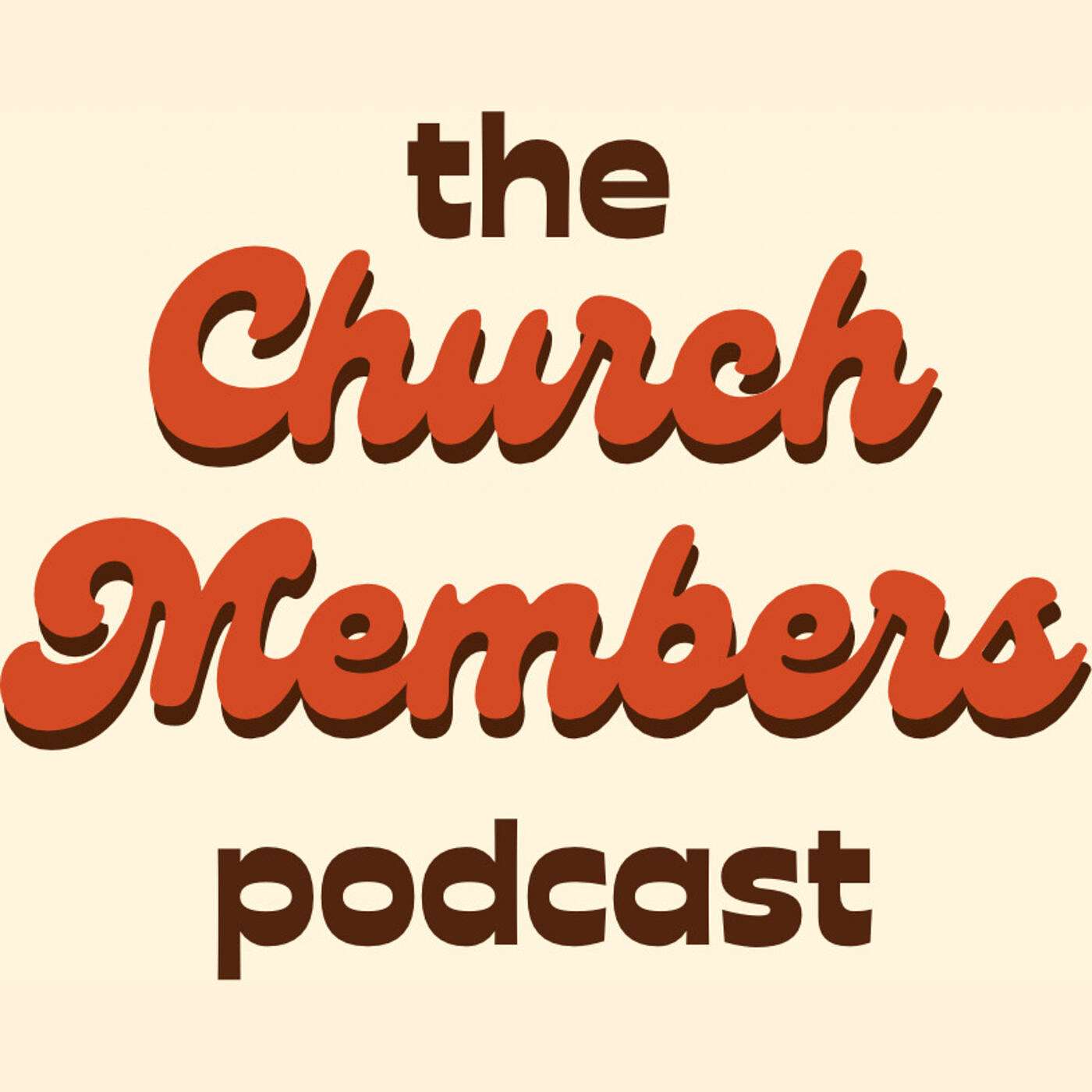 The Church Members Podcast