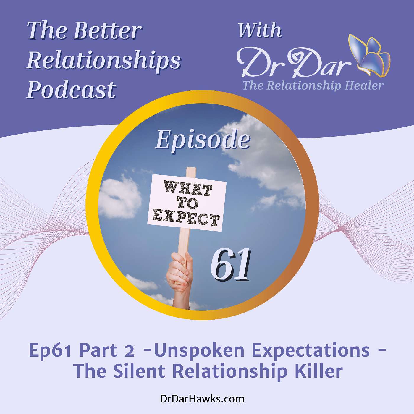 Ep61 When What Goes Unsaid Tears Us Apart: Managing Expectations in Relationships