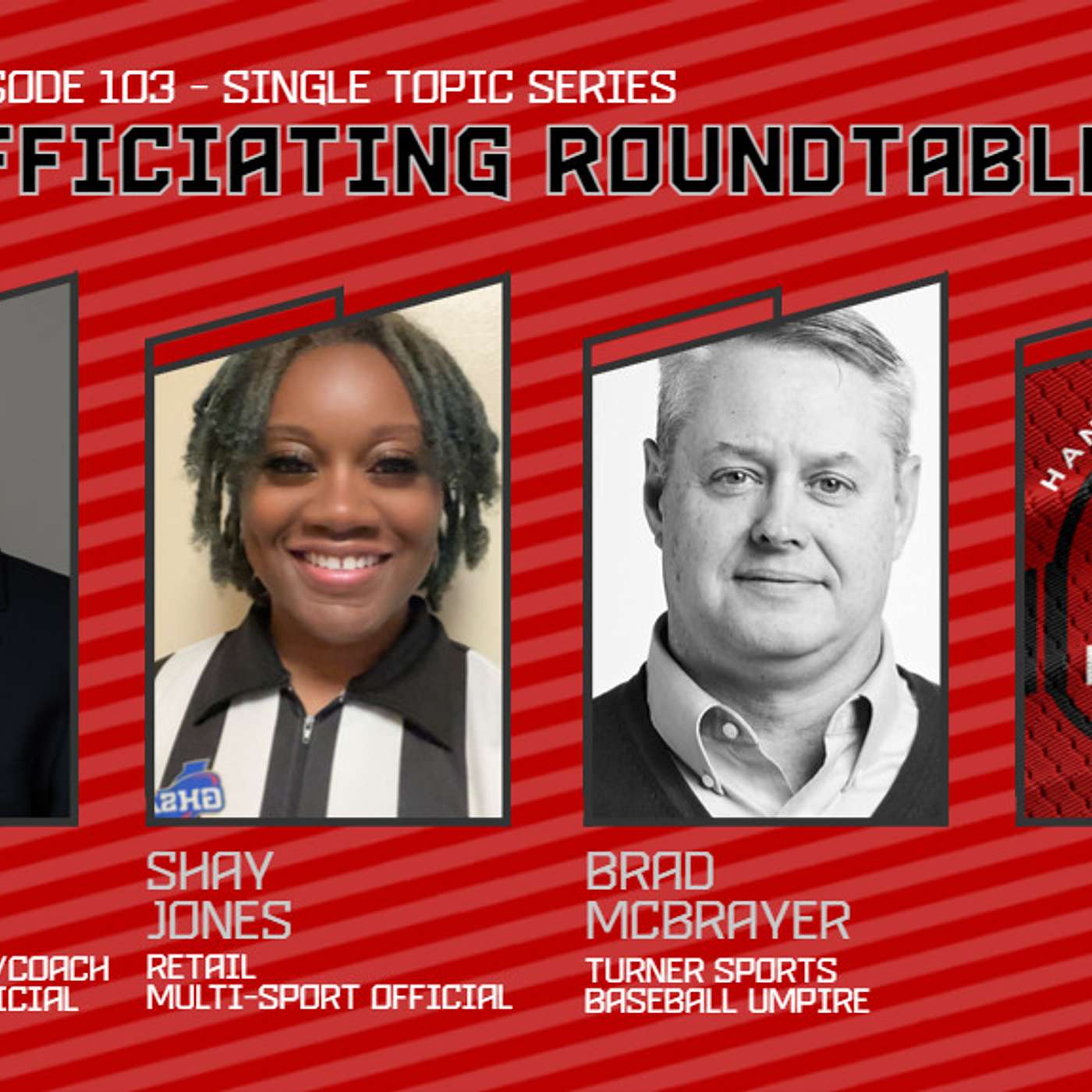 Episode 103: Single Topic Series - Officiating - Shay Jones, Brad McBrayer, Todd Downes - GA