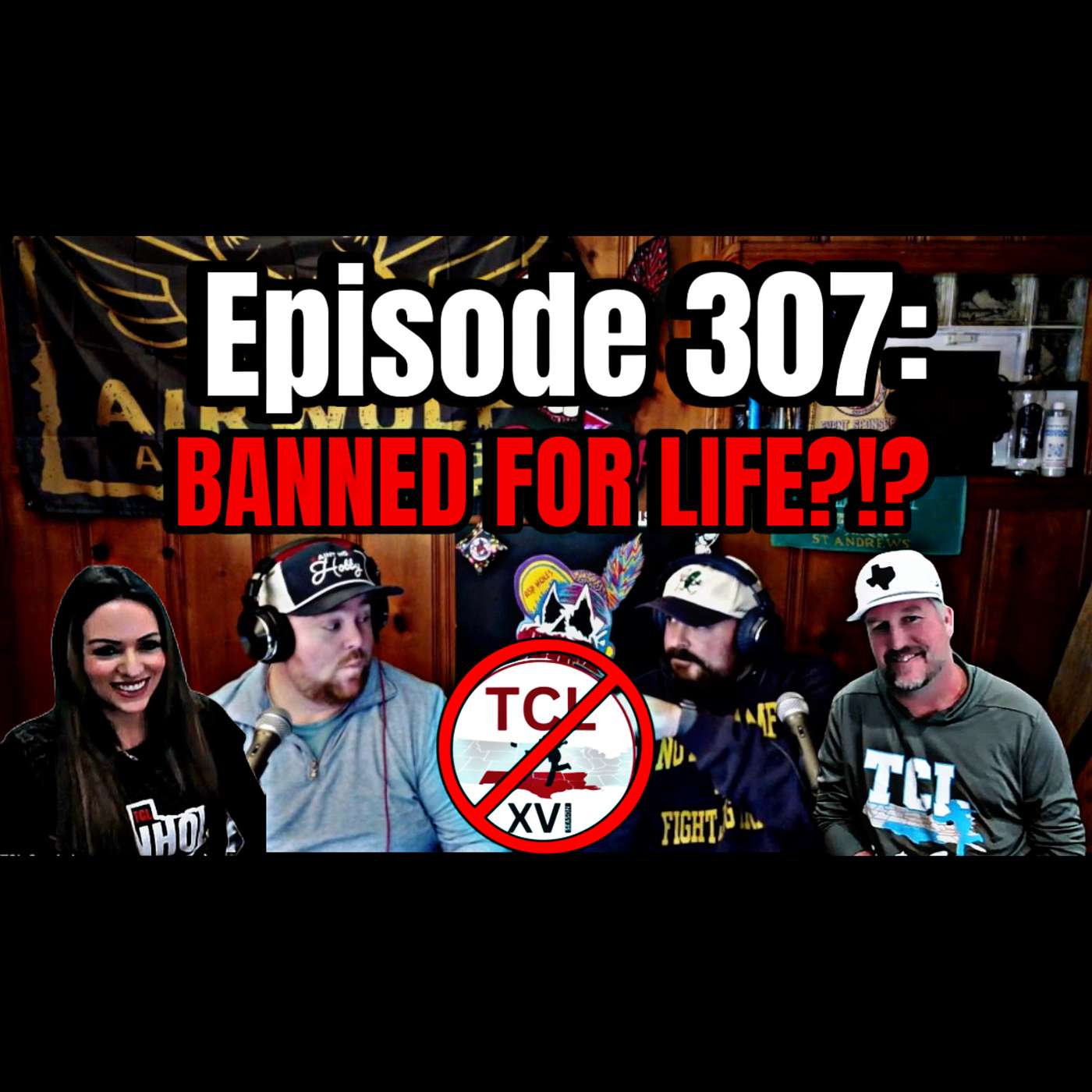 Episode 307: BANNED FOR LIFE?!? Ft Chad Jacobson and Laura Costilla