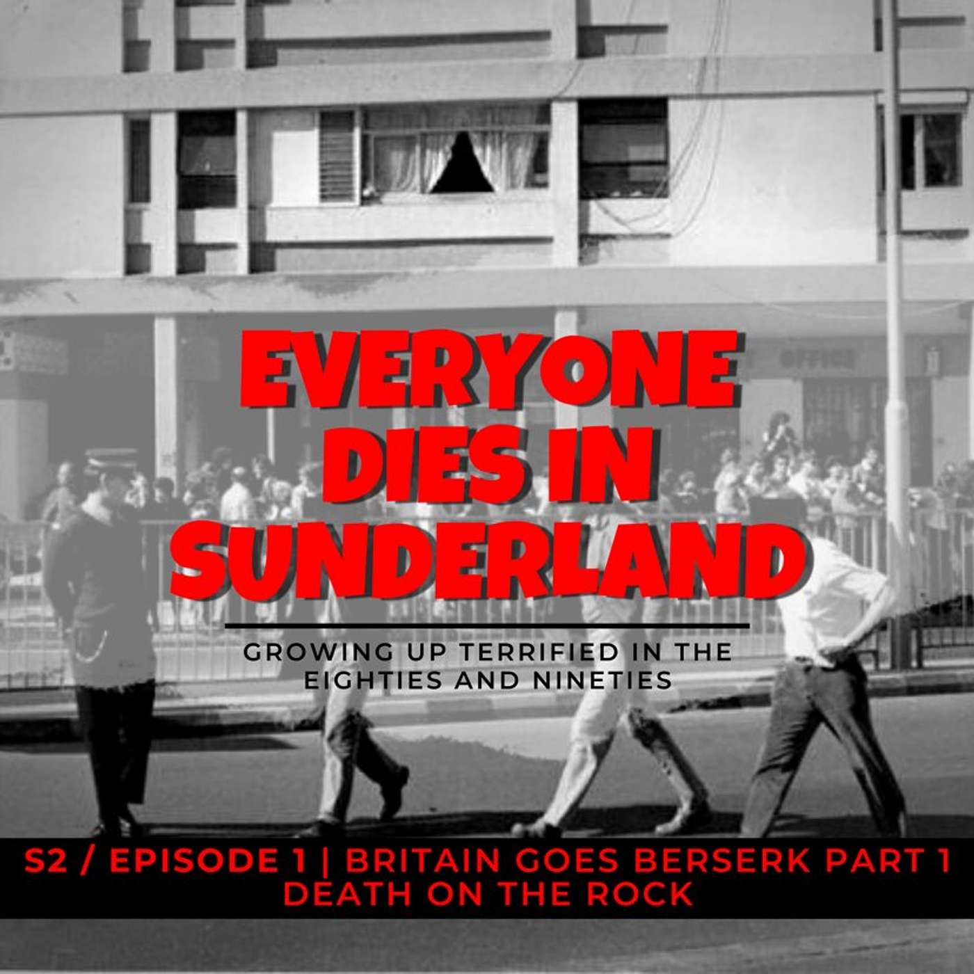Everyone Dies In Sunderland: A podcast about growing up terrified in the eighties and nineties