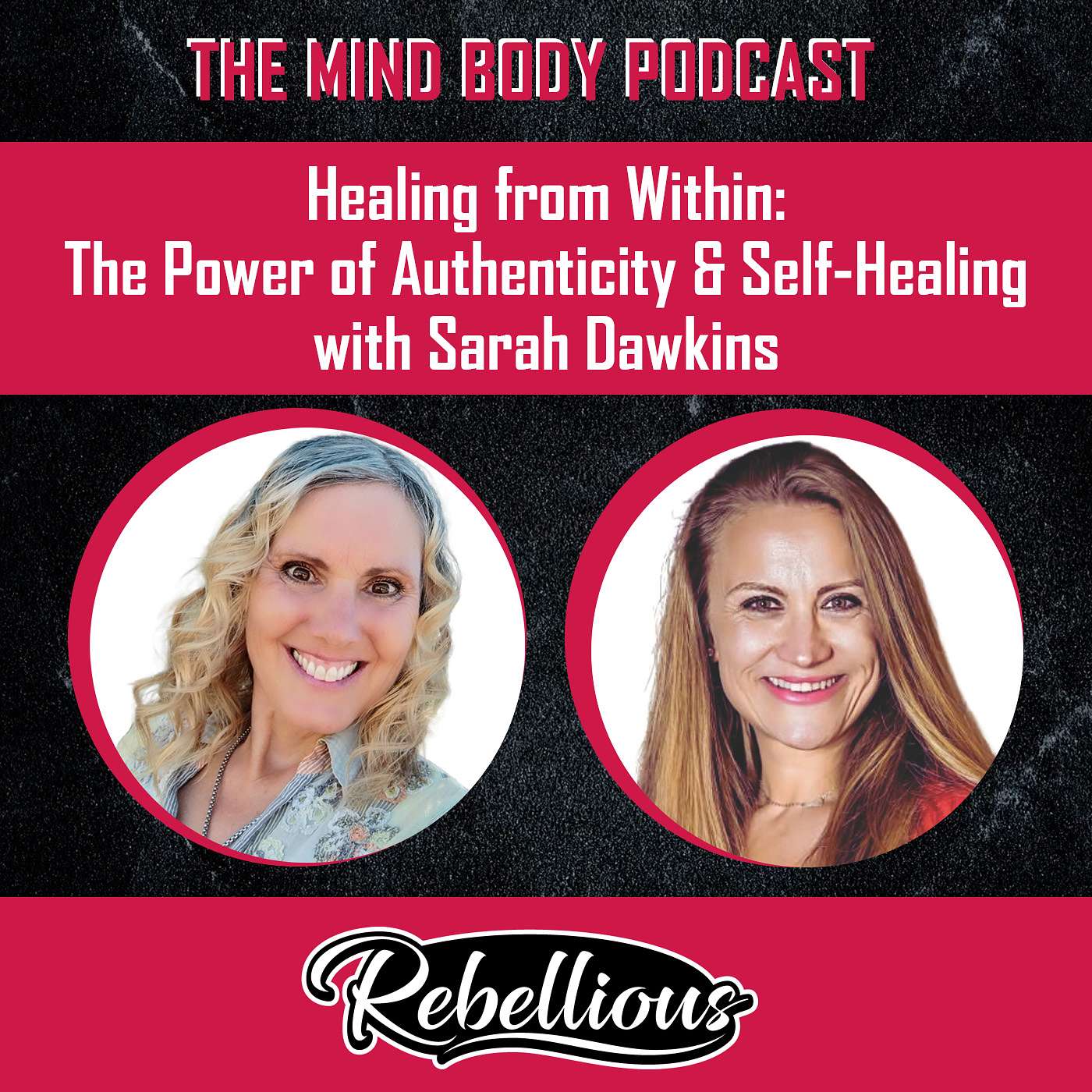 The Mind-Body Podcast, Your Rebellious Podcast