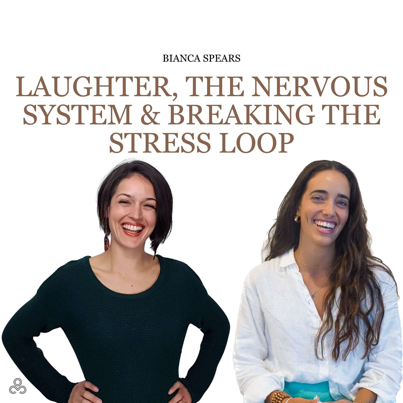 Laughter, the Nervous System & Breaking the Stress Loop w/ Bianca Spears #29 episode artwork