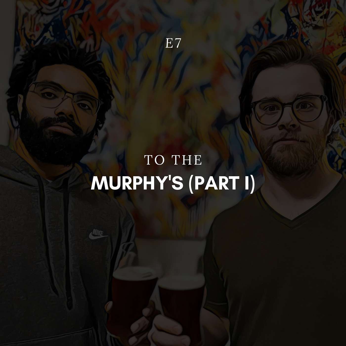 E7: To The Murphys (Part I)