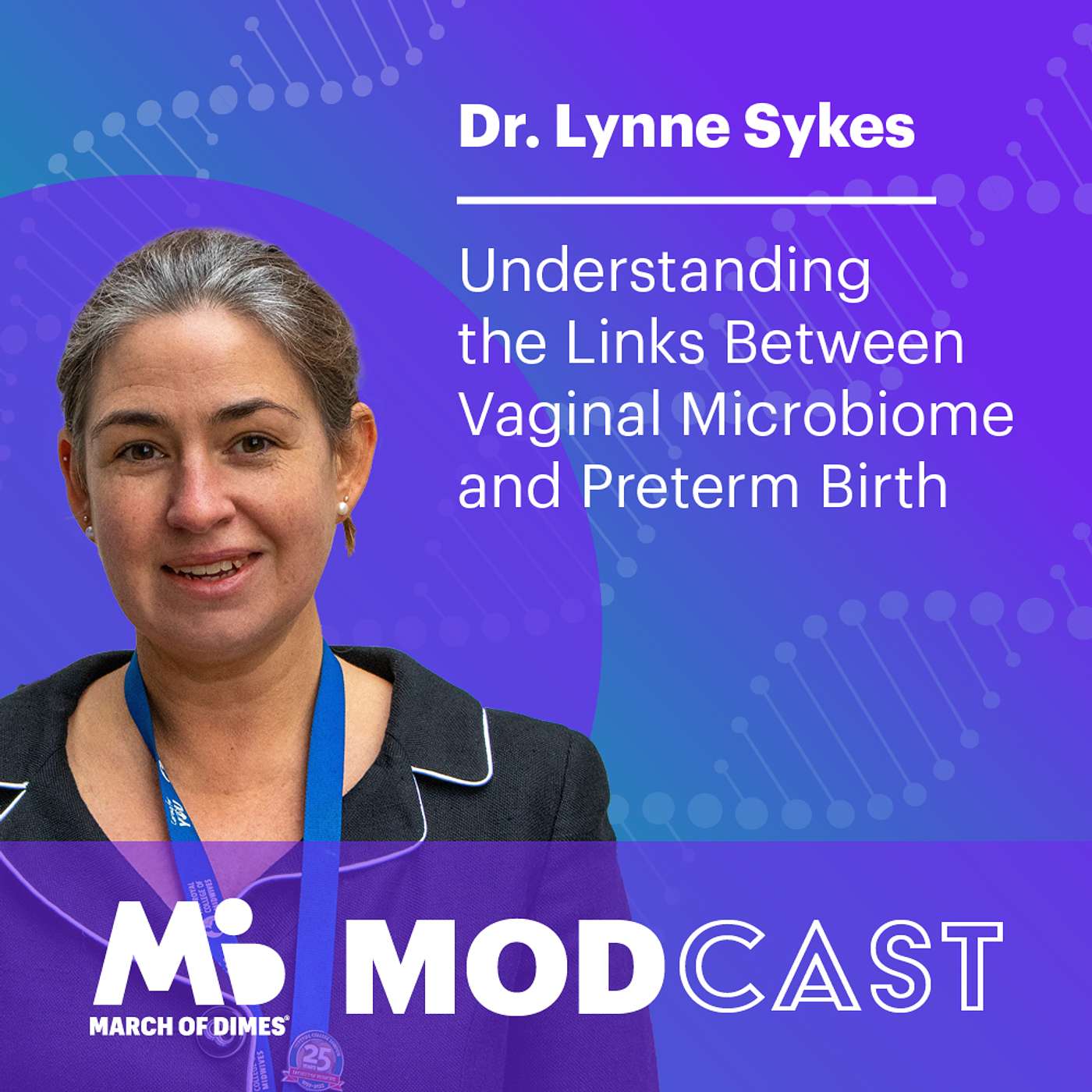 Dr. Lynne Sykes on Understanding the Links Between Vaginal Microbiome and Preterm Birth episode artwork