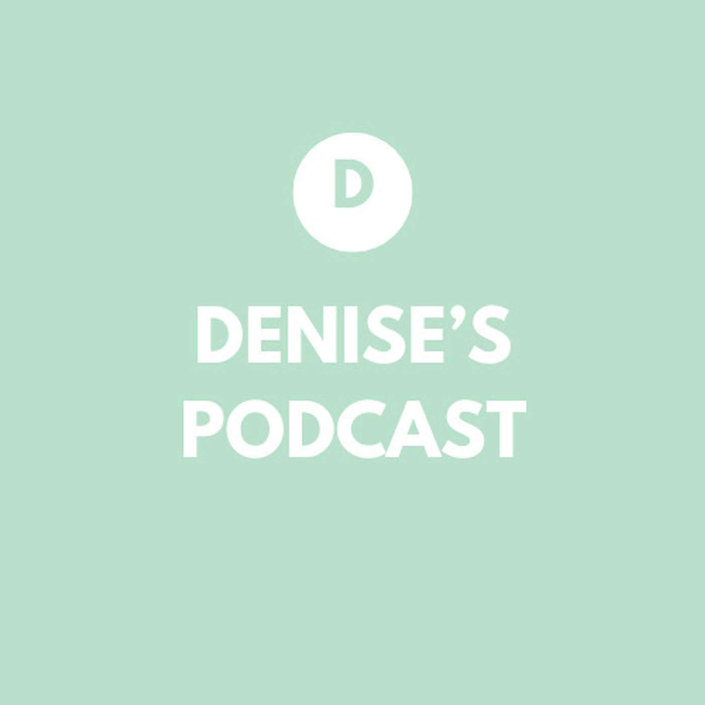 Denise's Podcast
