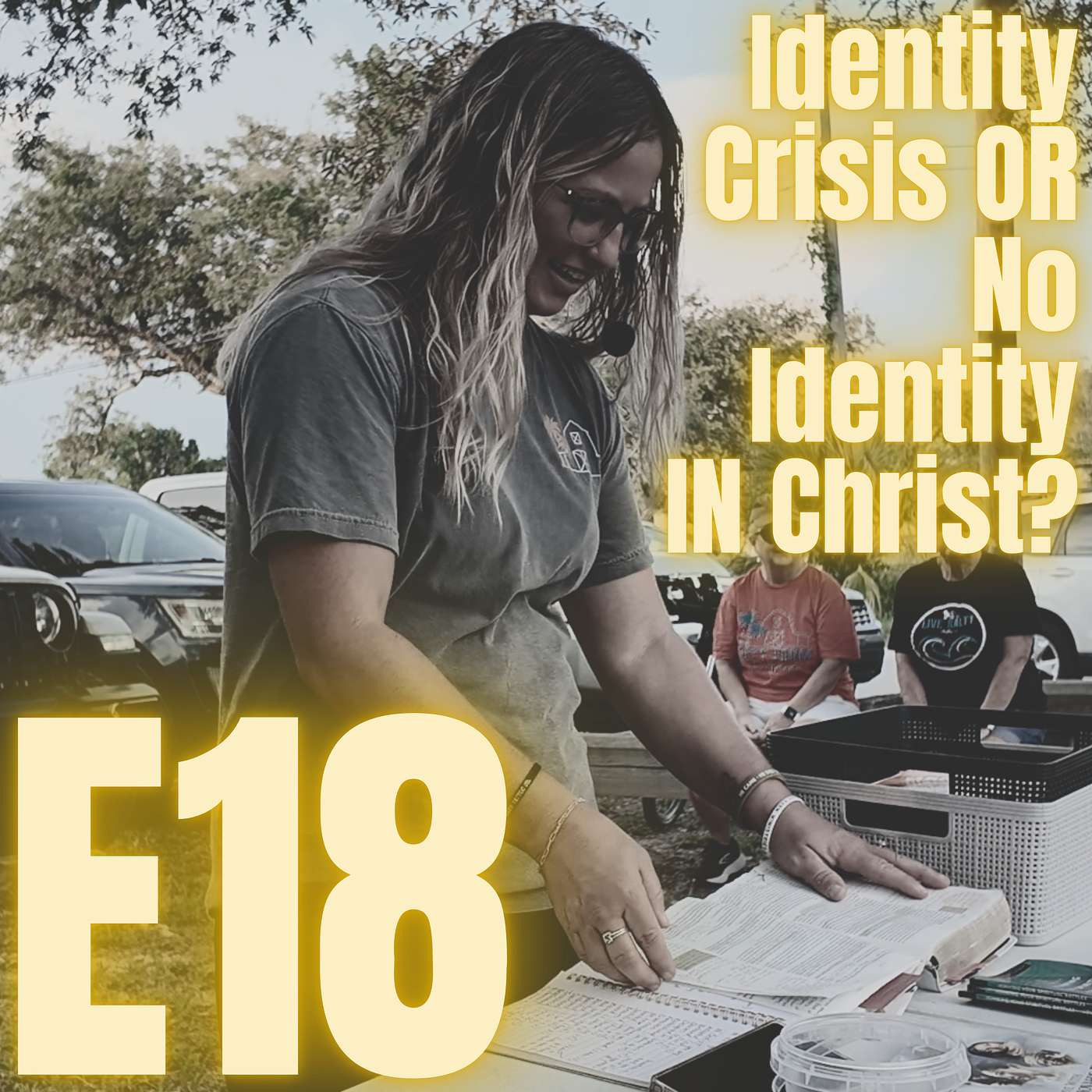 E18: Identity Crisis OR No Identity IN Christ?