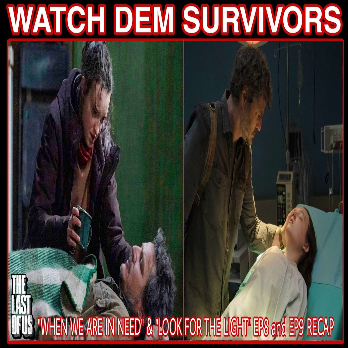 "WHEN WE ARE IN NEED" and "LOOK FOR THE LIGHT" THE LAST OF US EP8 & EP9 RECAP