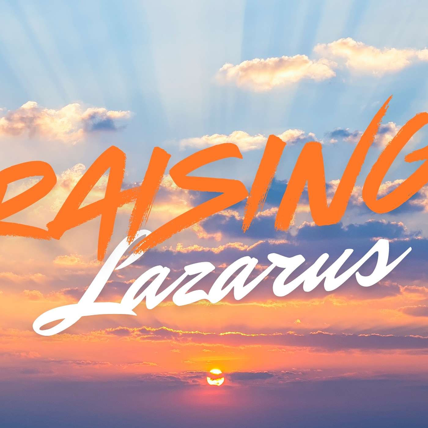 Raising Lazarus Part 2
