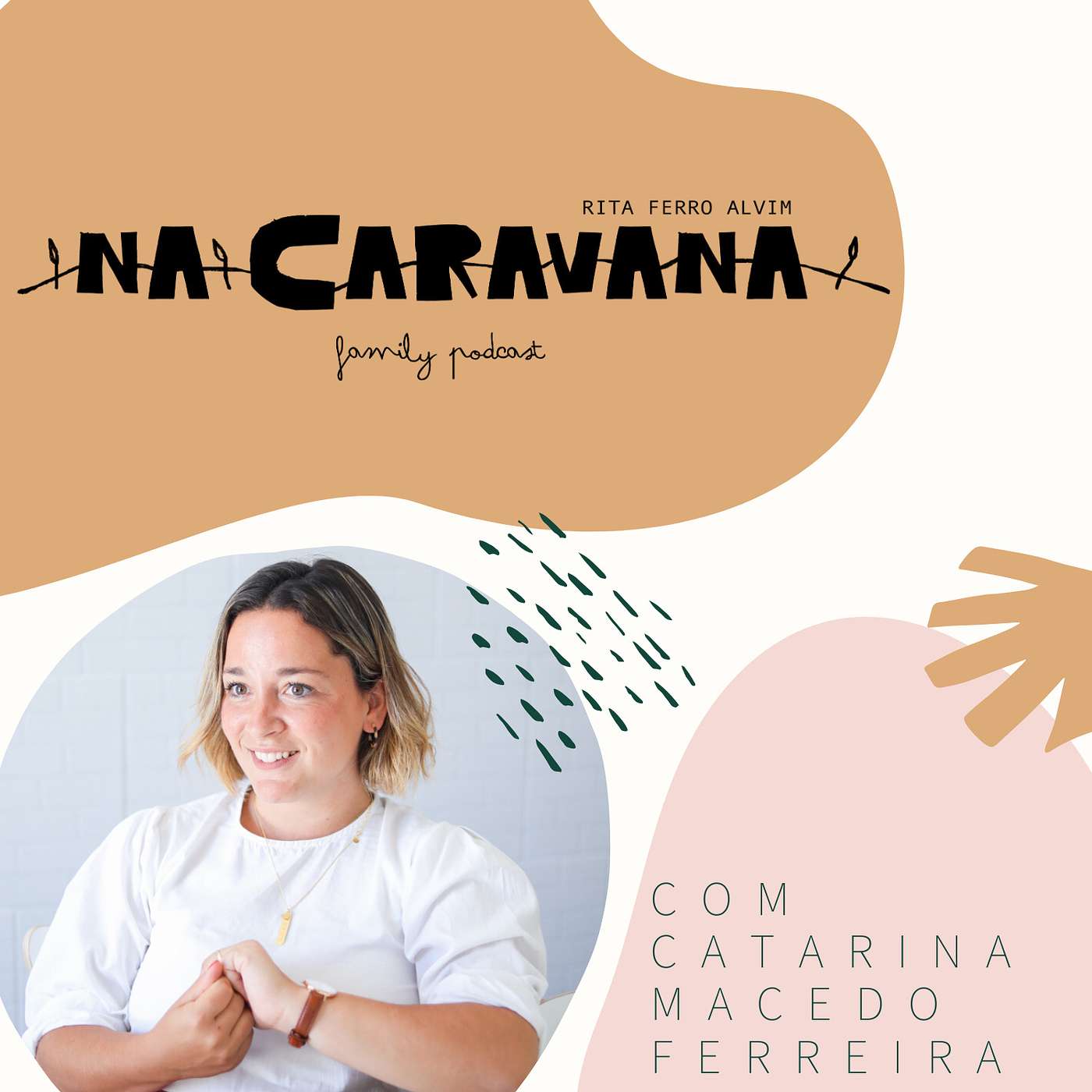 N'A Caravana com Catarina Macedo Ferreira #22 Mãe aos 22, casar sem preconceito e diástase