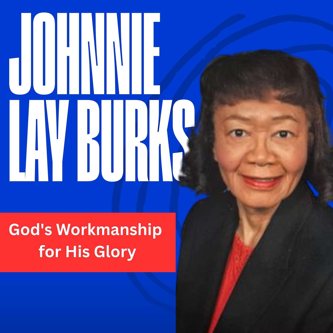 Johnnie Lay Burks: God's Workmanship for His Glory episode artwork